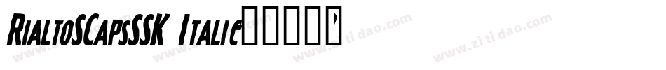 RialtoSCapsSSK Italic字体转换